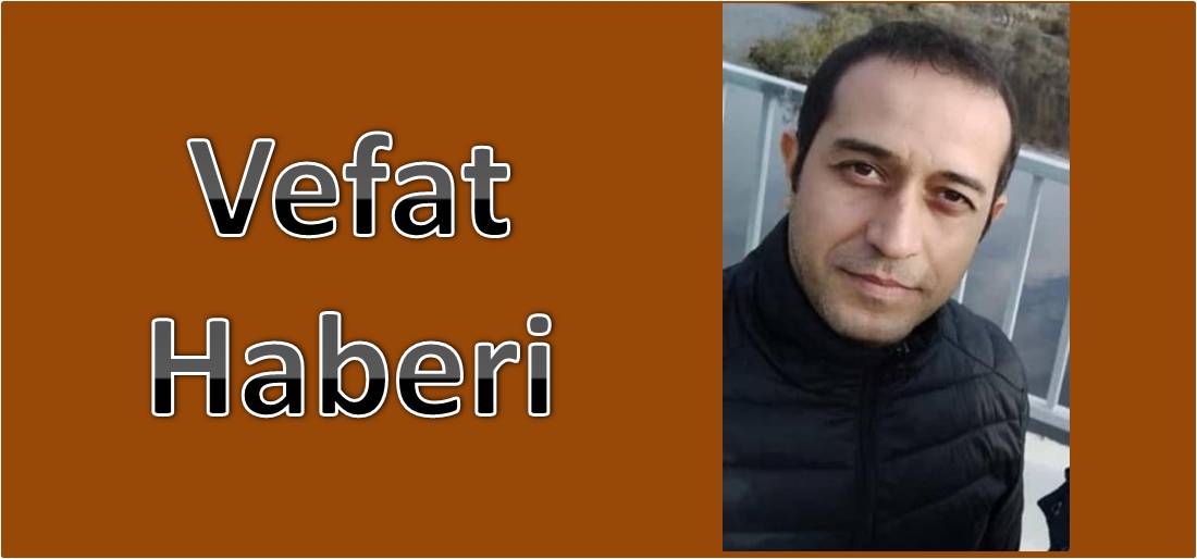 Fatih Yıldızkaya Vefat Etti